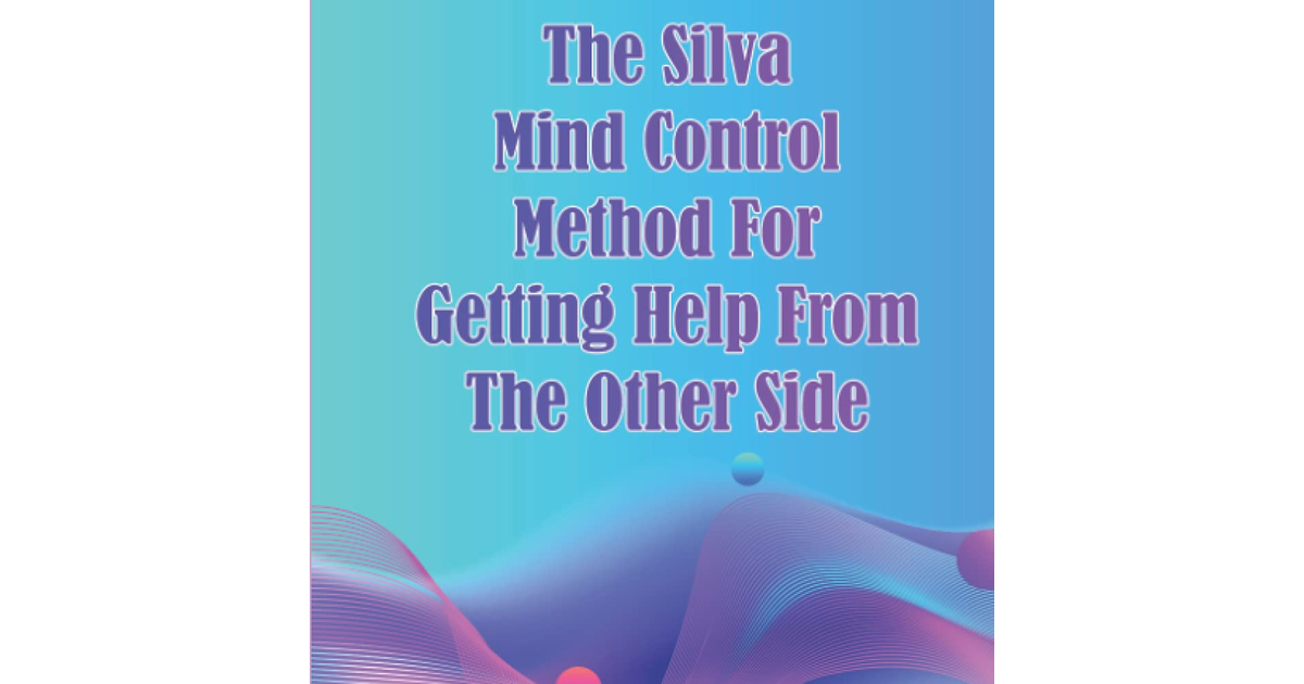 The Silva Mind Control Method for Getting Help from the Other Side the book the