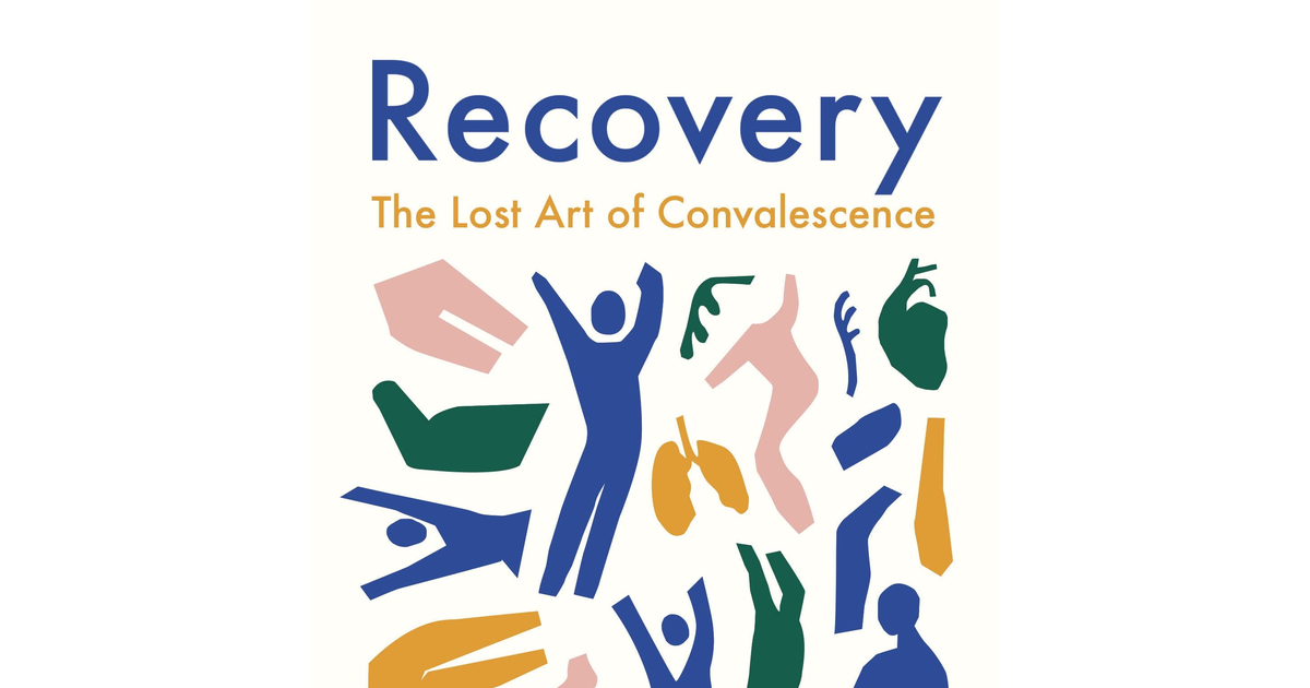 Recovery: the Lost Art of Convalescence
