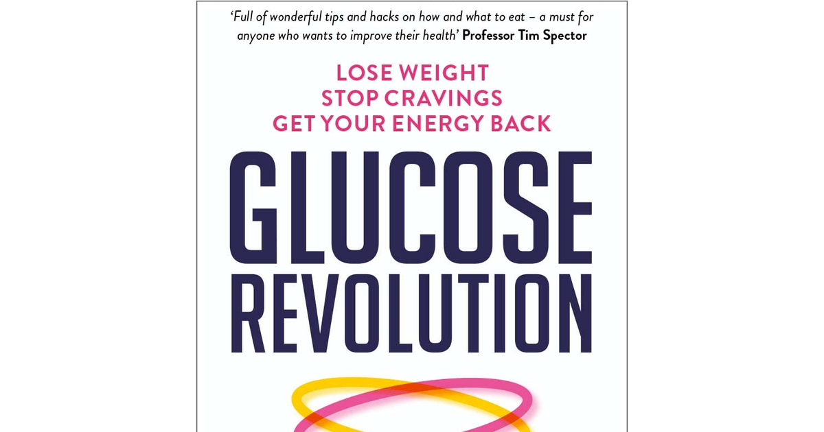 Glucose Revolution: the Life-Changing Power of Balancing Your Blood Sugar