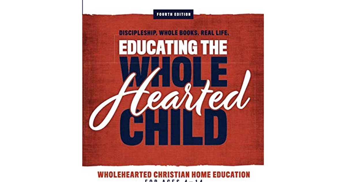 Educating the Wholehearted Child a new a new