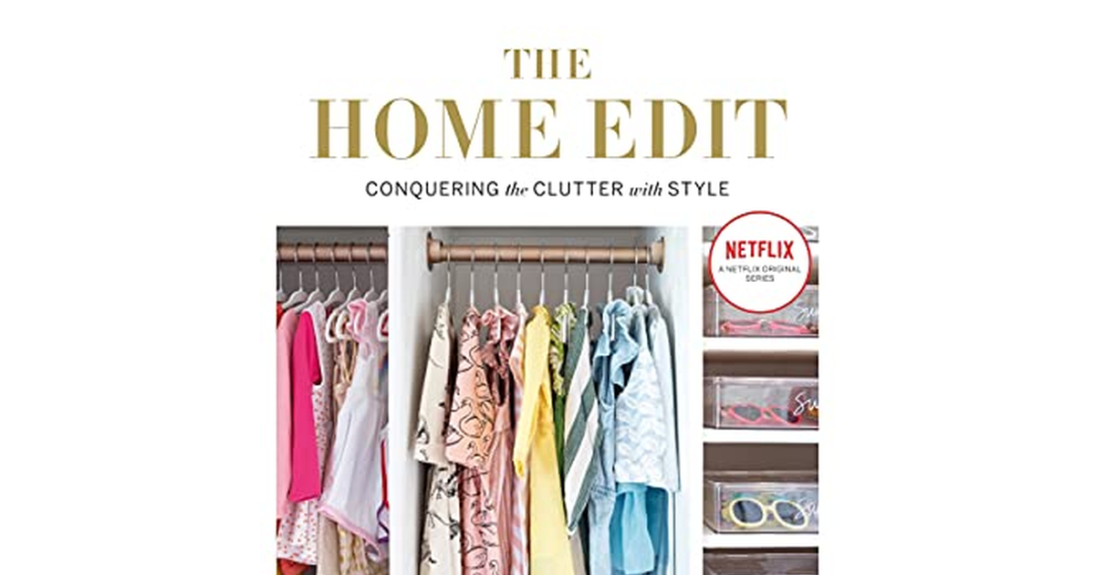 The Home Edit: Conquering the Clutter with Style: a Netflix Original Series – Se