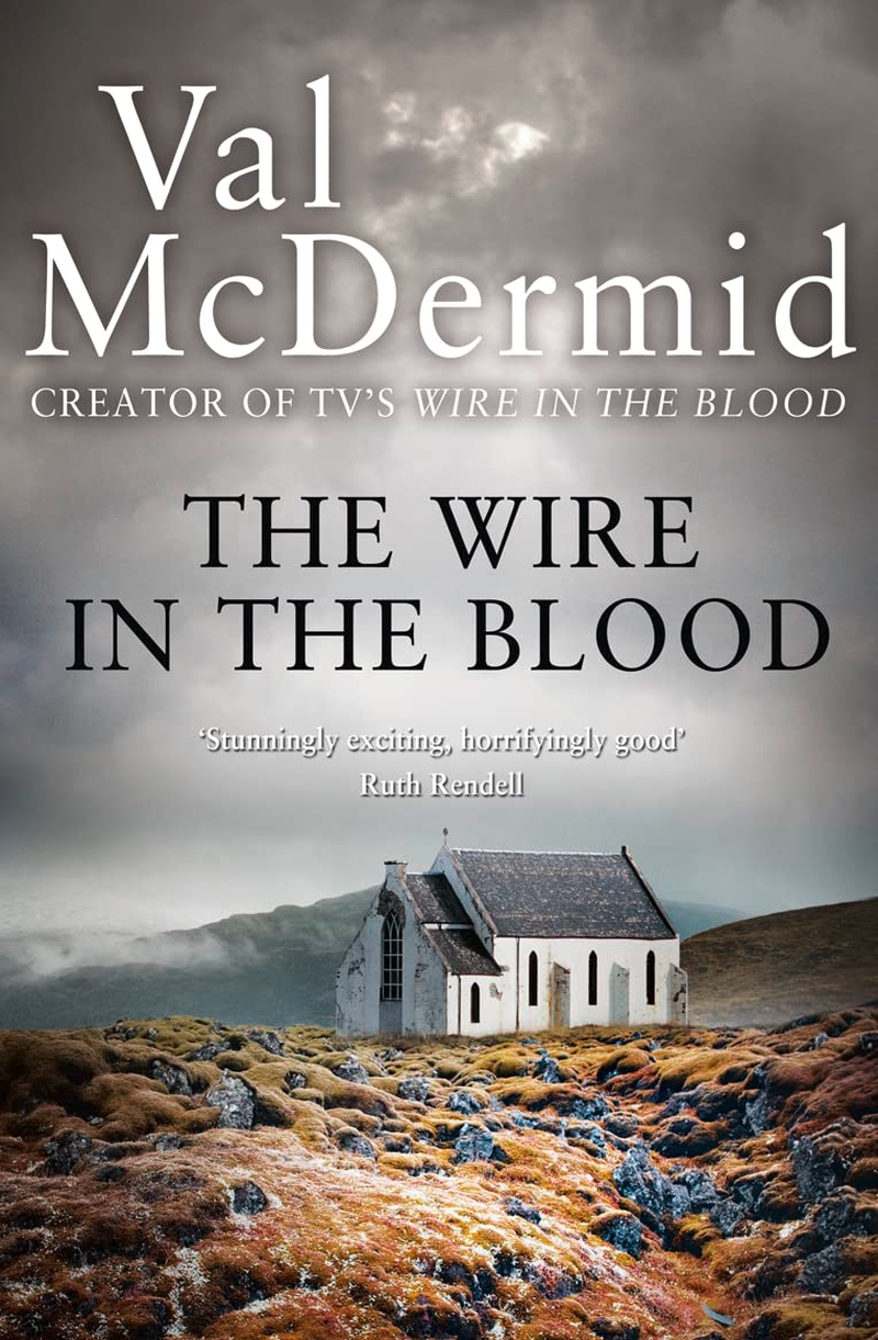 The Wire in the Blood (Tony Hill and Carol Jordan): Book 2