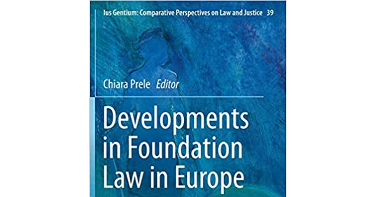 Developments in Foundation Law in Europe (Ius Gentium: Comparative Perspectives