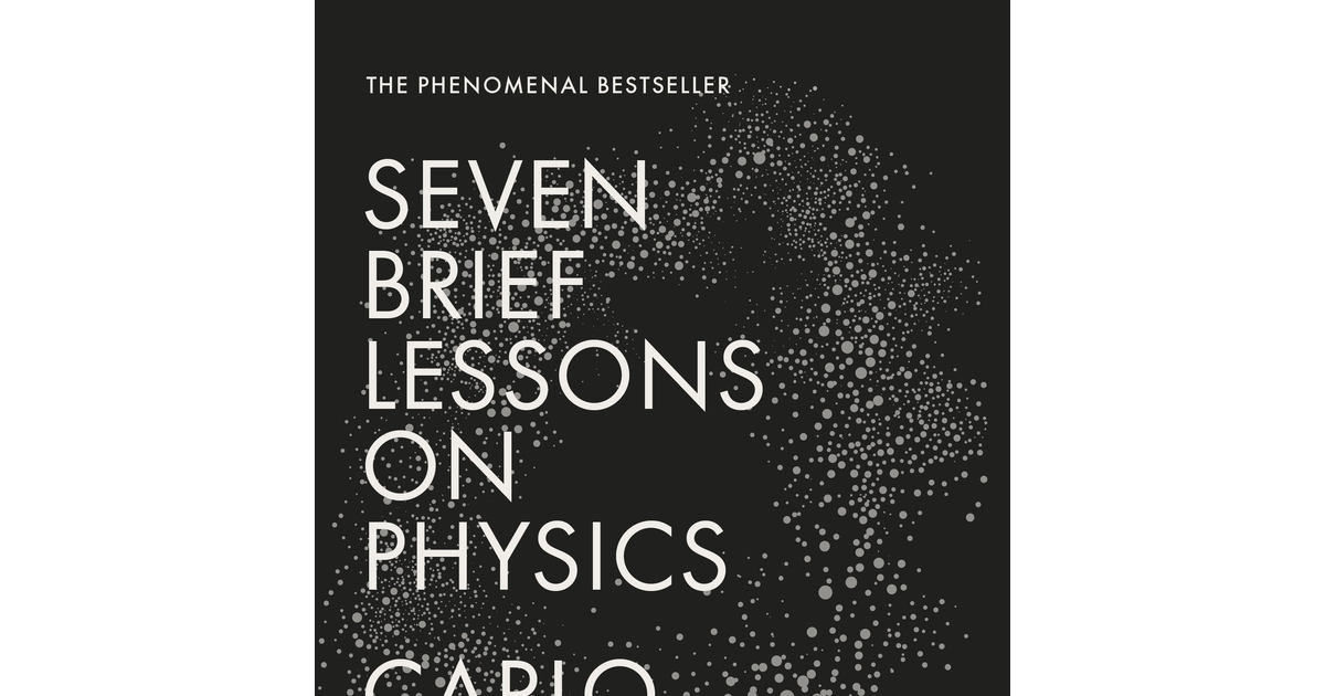 Seven Brief Lessons on Physics: Carlo Rovelli