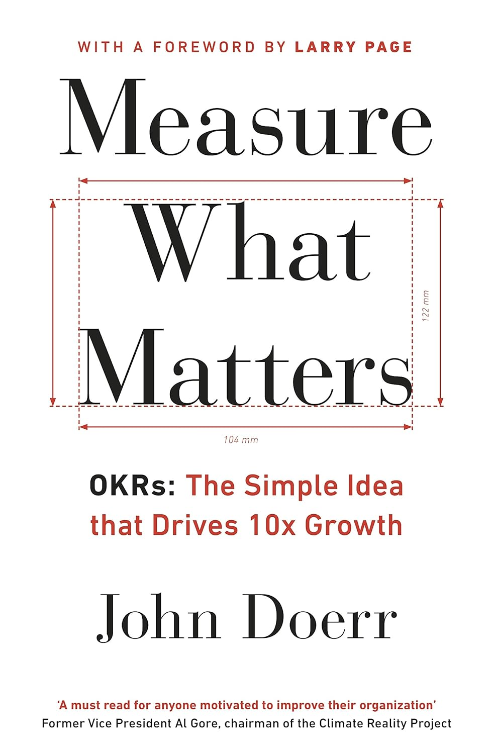 Measure What Matters: the Simple Idea That Drives 10X Growth New