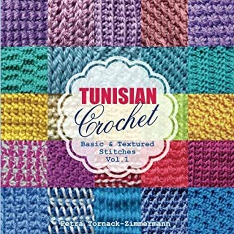 TUNISIAN Crochet - Vol. 1: Basic & Textured Stitches: Volume 1 (TUNISIAN Crochet