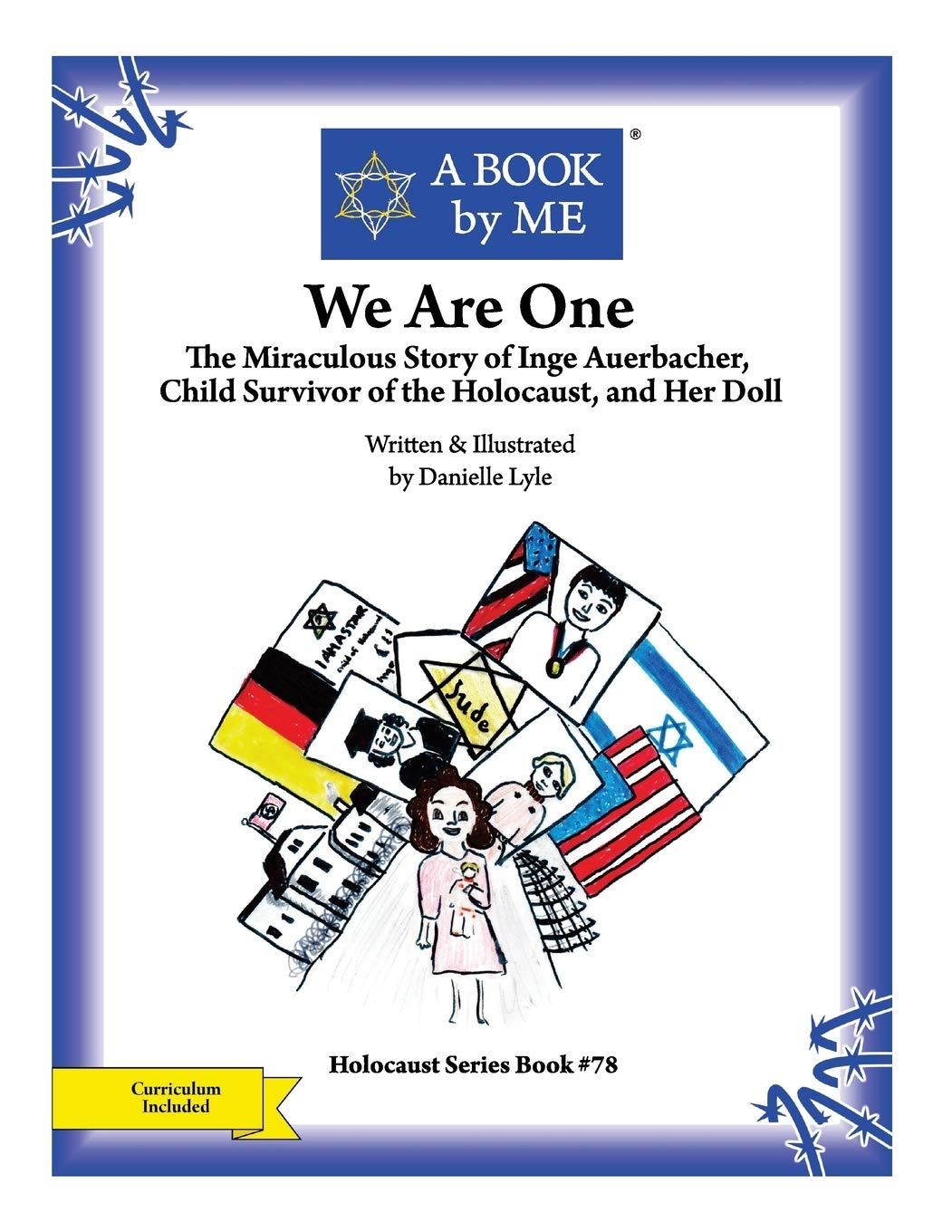 We Are One: the Miraculous Story of Inge Auerbacher, Child Survivor of the Holoc