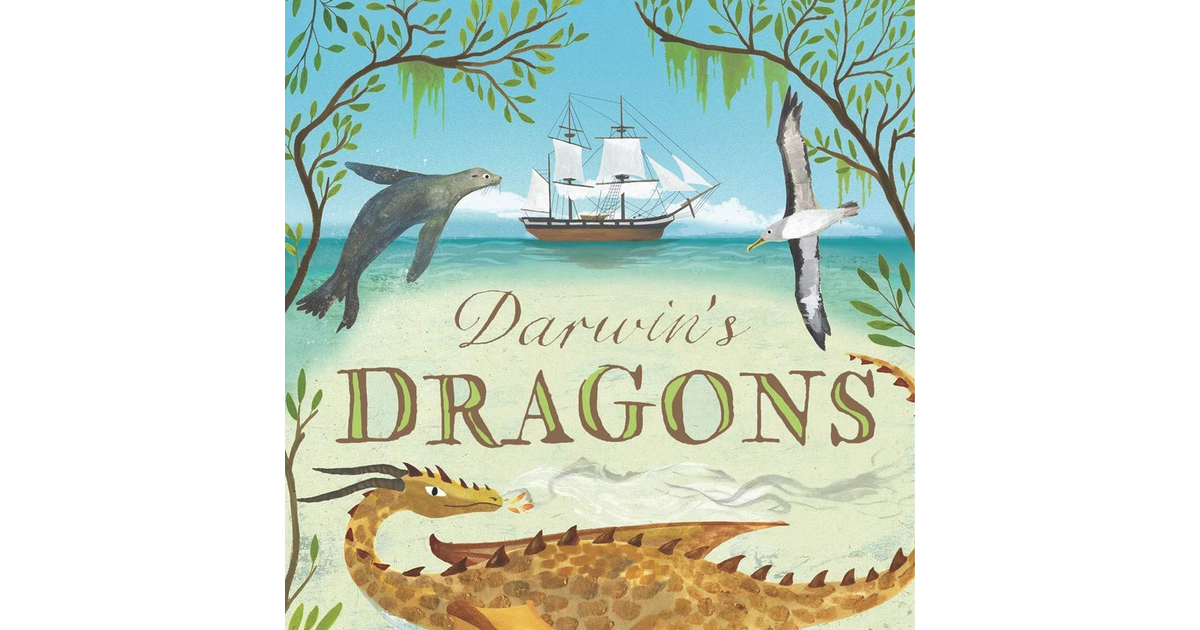 Darwin'S Dragons: a Thrilling, Rip-Roaring Adventure Full of Discovery and Magic