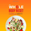Thumbnail: The Whole Body Reset Cookbook: 1200-Day Simple Recipes and 4-Week Diet Plan to B