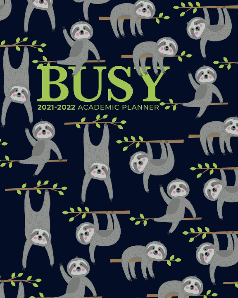 2021-2022 Academic Planner | Busy Sloths Doing Things: July 2021 - June 2022 Wee