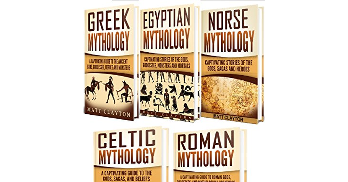 Mythology: a Captivating Guide to Greek Mythology, Egyptian Mythology, Norse Myt