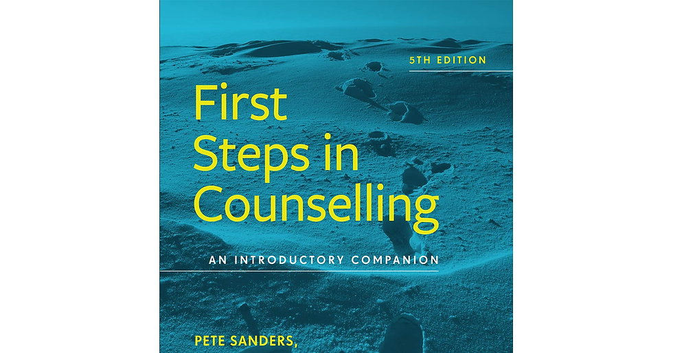 First Steps in Counselling (5Th Edition): an Introductory Companion