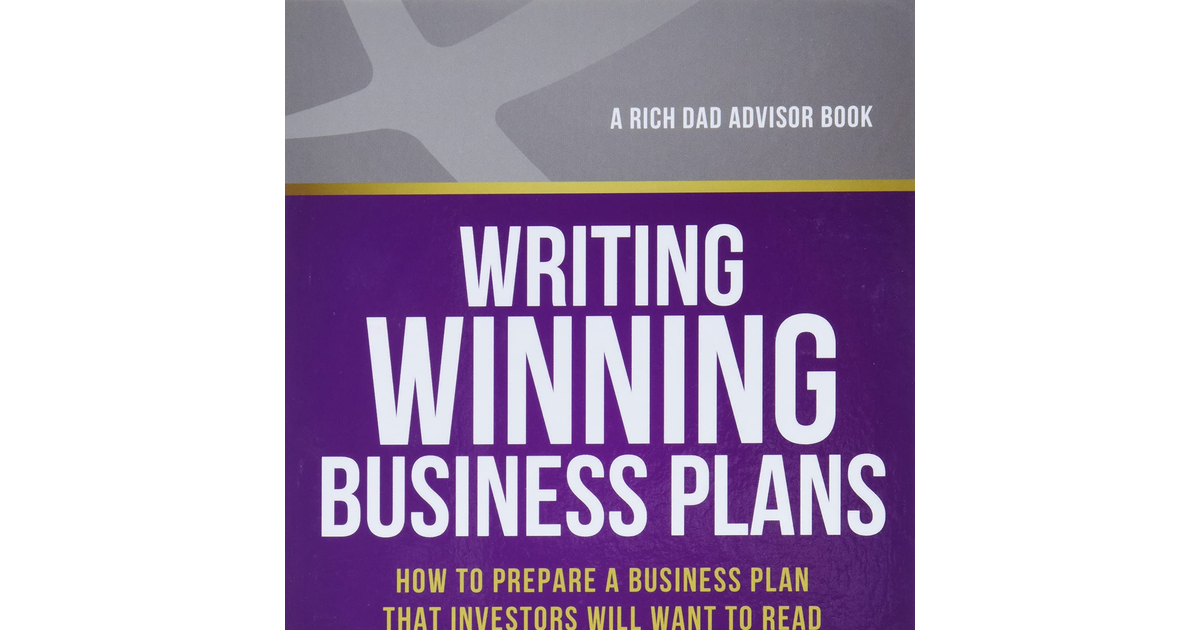 Writing Winning Business Plans: How to Prepare a Business Plan That Investors Wi