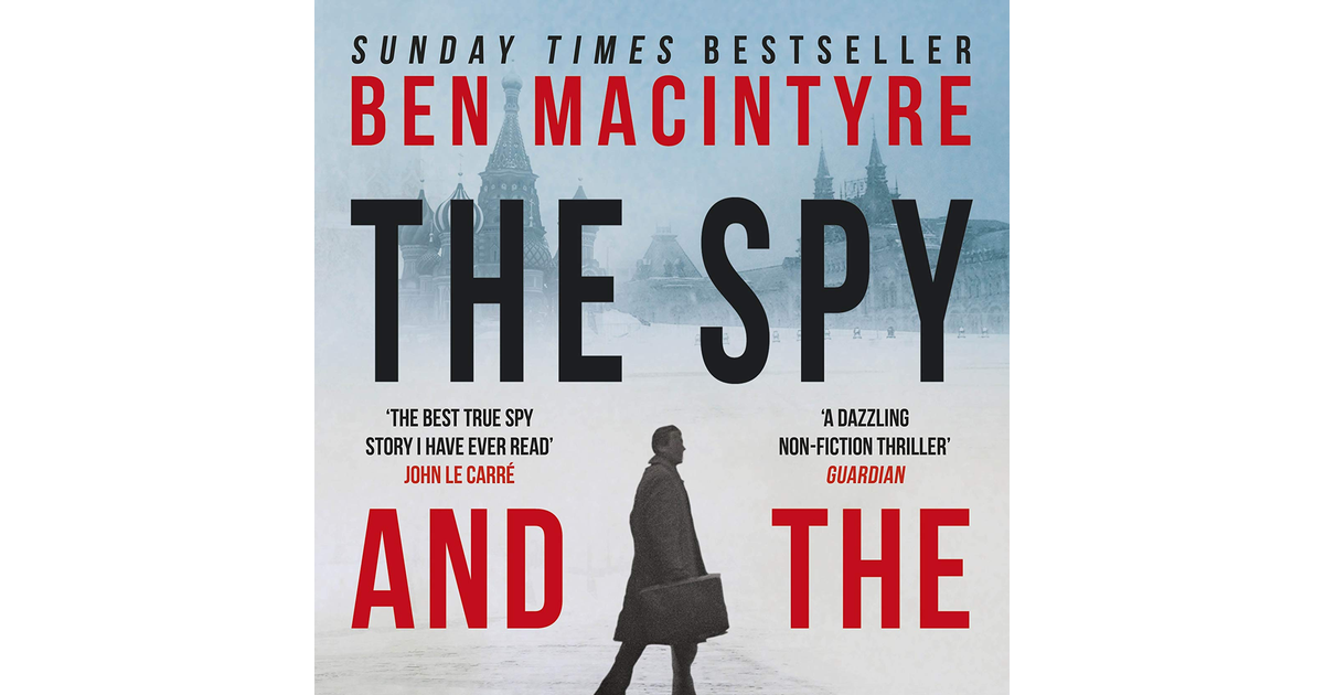 The Spy and the Traitor: the Greatest Espionage Story of the Cold War