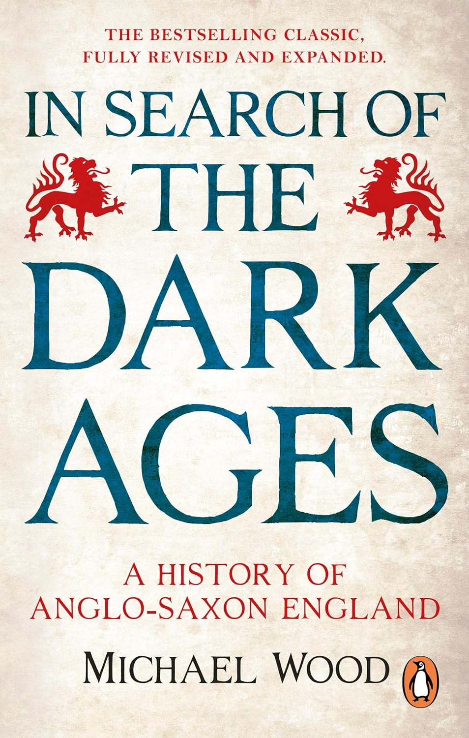 In Search of the Dark Ages: a History of Anglo-Saxon England the New