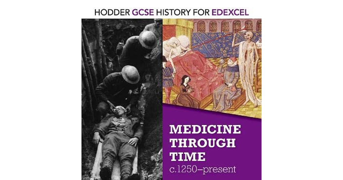 Hodder GCSE History for Edexcel: Medicine through Time, C1250–Present