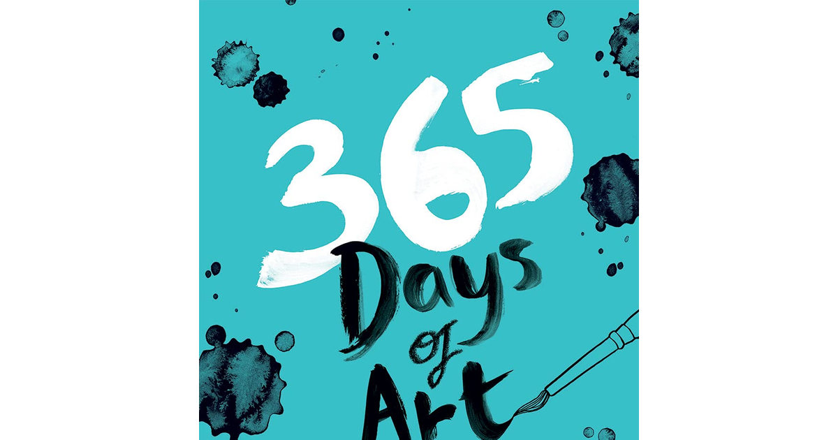 365 Days of Art: a Creative Exercise for Every Day of the Year (Adult Art Activi