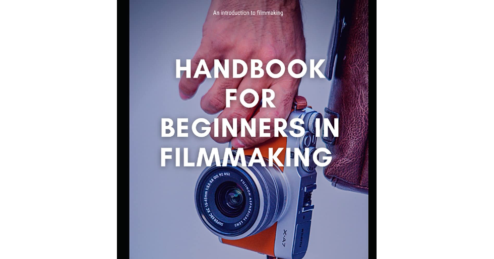 Thumbnail: HAND BOOK for BEGINNERS in FILMMAKING: an Overview of Camera and Basic Working T