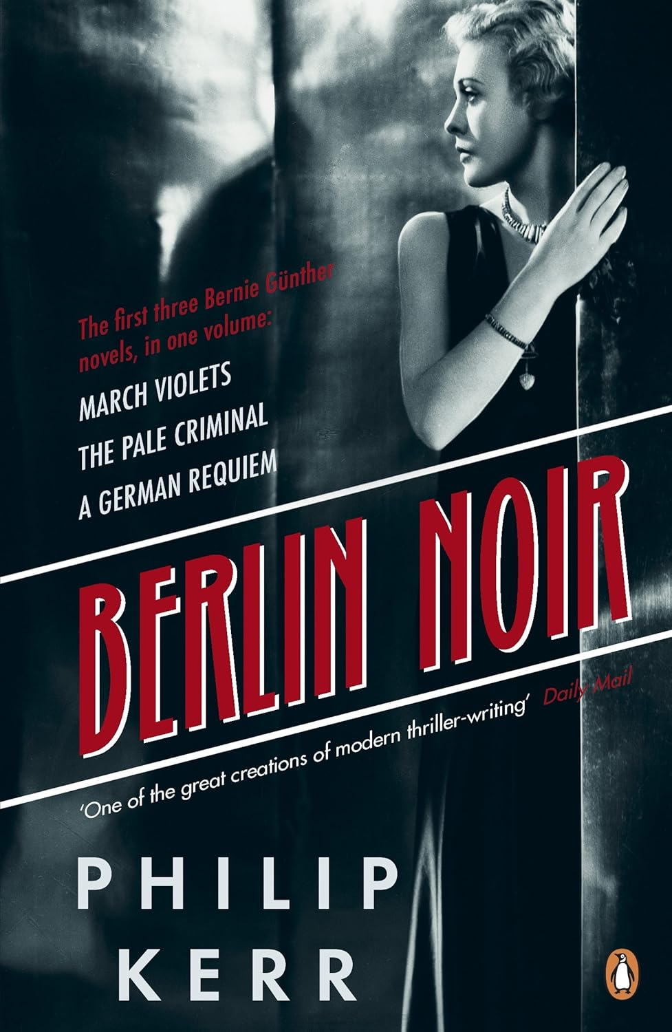 Berlin Noir: March Violets, the Pale Criminal, a German Requiem (Bernie Gunther,