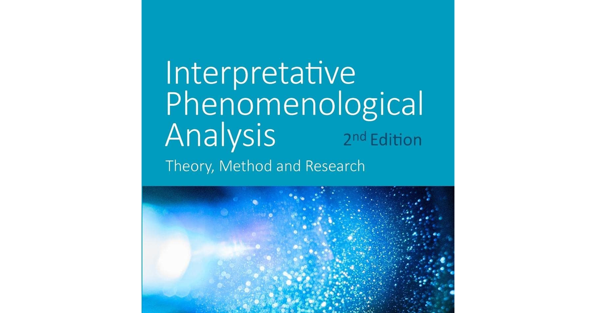Interpretative Phenomenological Analysis: Theory, Method and Research