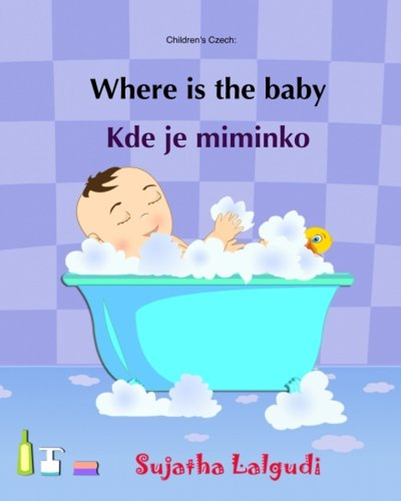 Children'S Czech: Where Is the Baby. Kde Je Miminko: (Czech Edition) Kids Book i