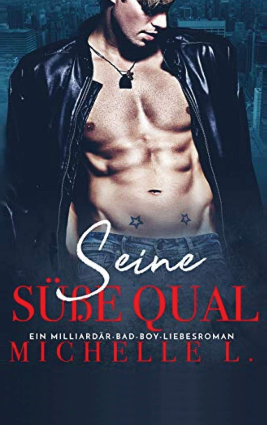 Seine Süße Qual: Ein Milliardar Bad Boy Liebesroman the new