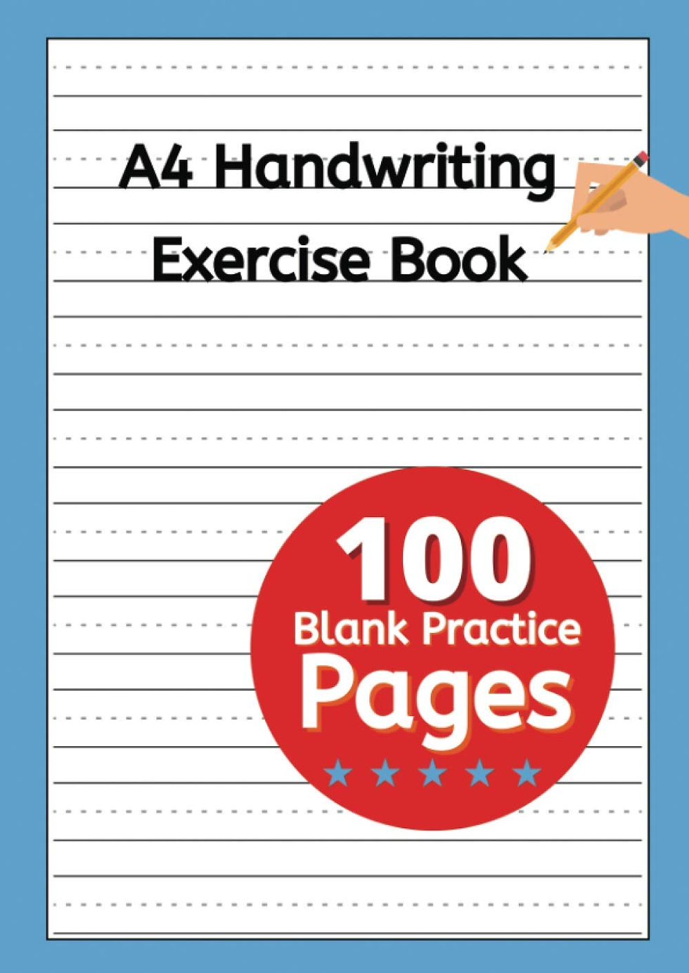 A4 Handwriting Exercise Book, 100 Blank Practice Pages: Learning to Write Paper