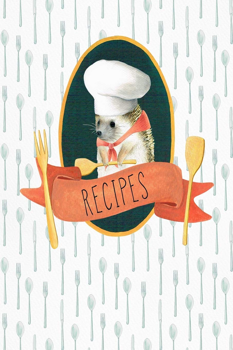 Recipes: Blank Recipe Journal Cooking Book Notes to Write in for Women & Men, Fo