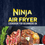 Thumbnail: Ninja Air Fryer Cookbook for Beginners UK: Simple & Delicious Recipes with Photo