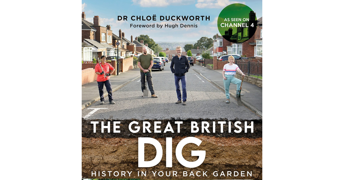 The Great British Dig: History in Your Back Garden New Book