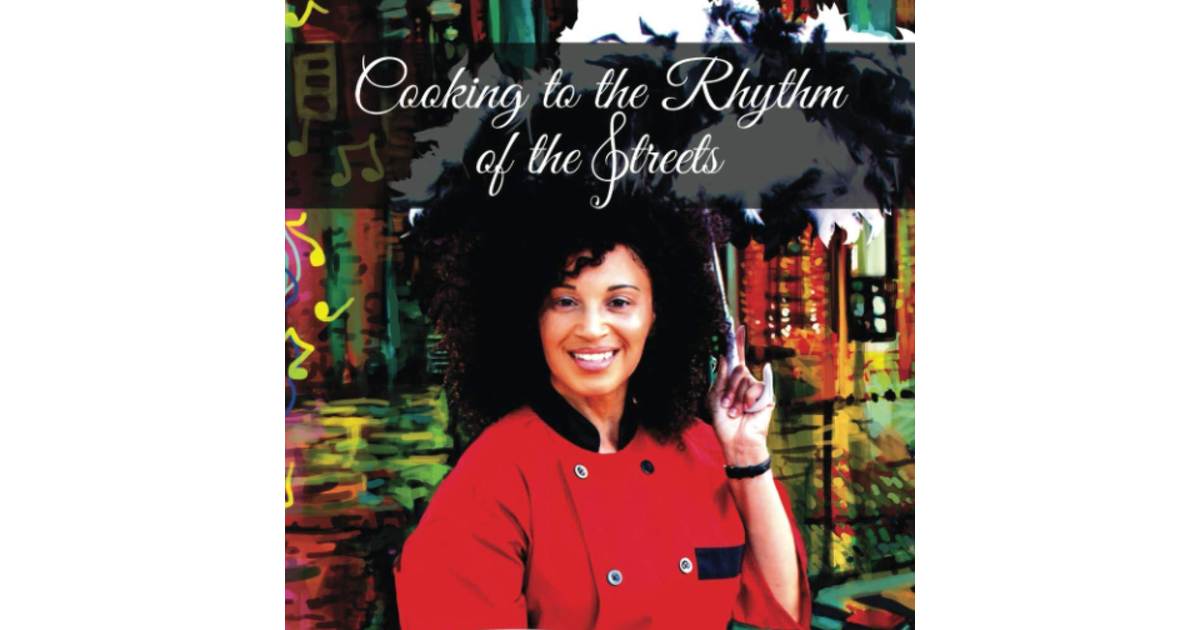 Cooking to the Rhythm of the Streets: Sumptuous Creole Cuisine, Intoxicating Mus