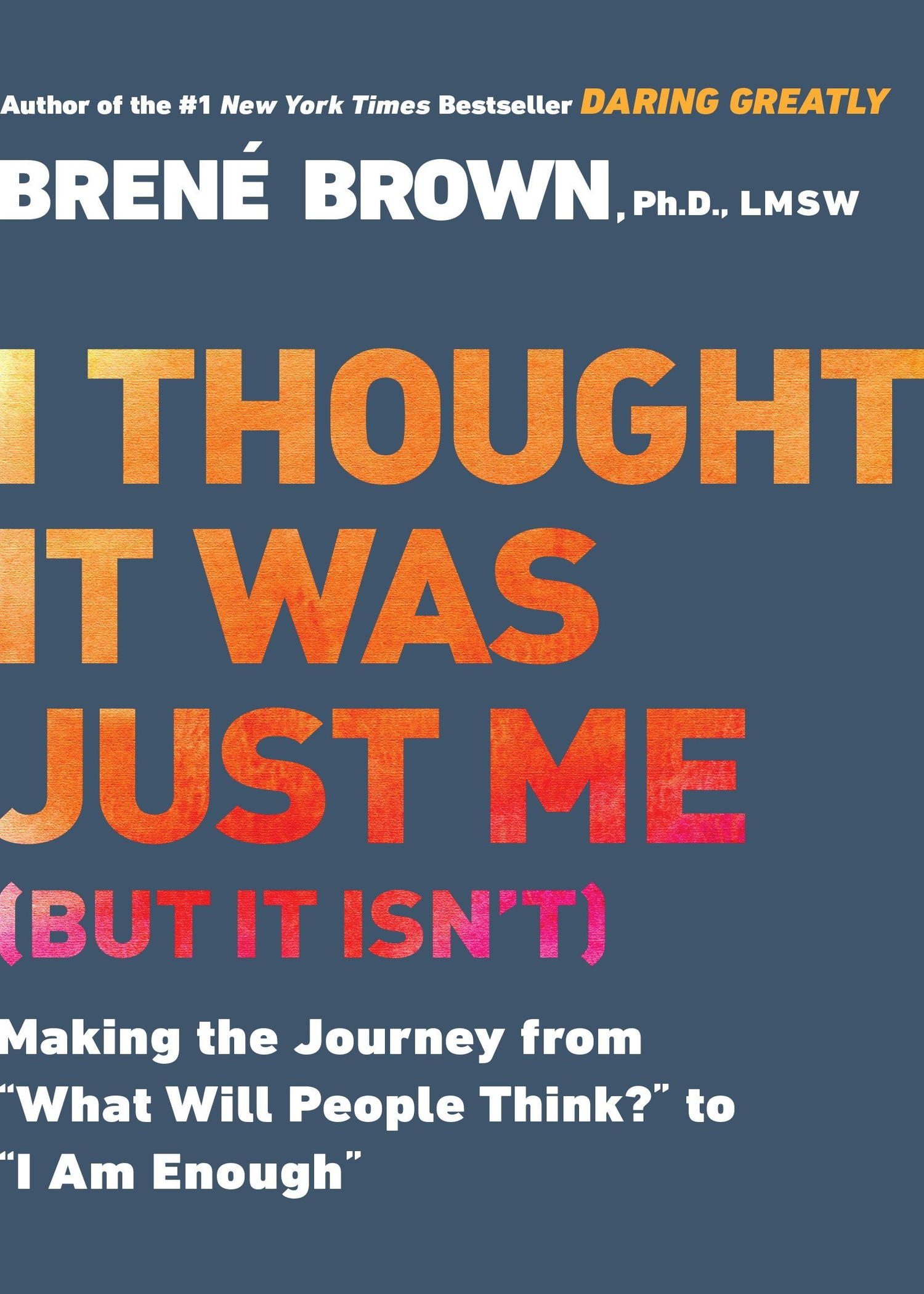 I Thought It Was Just Me (But It Isn'T): Telling the Truth about Perfectionism,