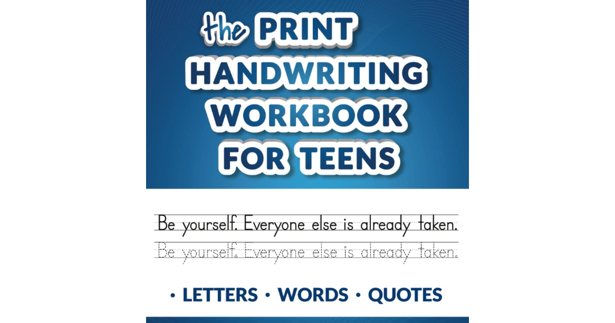 The Print Handwriting Workbook for Teens: Improve Your Penmanship and Writing Sk