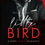 Thumbnail: Little Bird: a Dark Mafia Romance: 1 (Dirty Deeds) .
