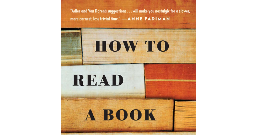 How to Read a Book: the Classic Guide to Intelligent Reading