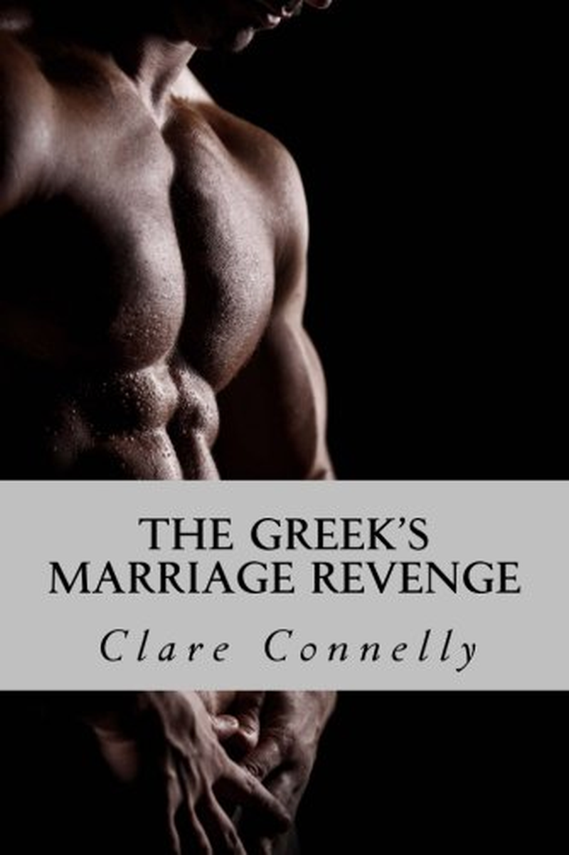 The Greek'S Marriage Revenge: to Have and to Hold until Truth Do Them Part: Volu