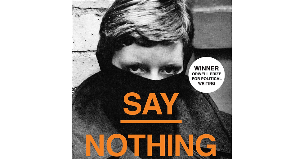Thumbnail: Say Nothing: a True Story of Murder and Memory in Northern Ireland