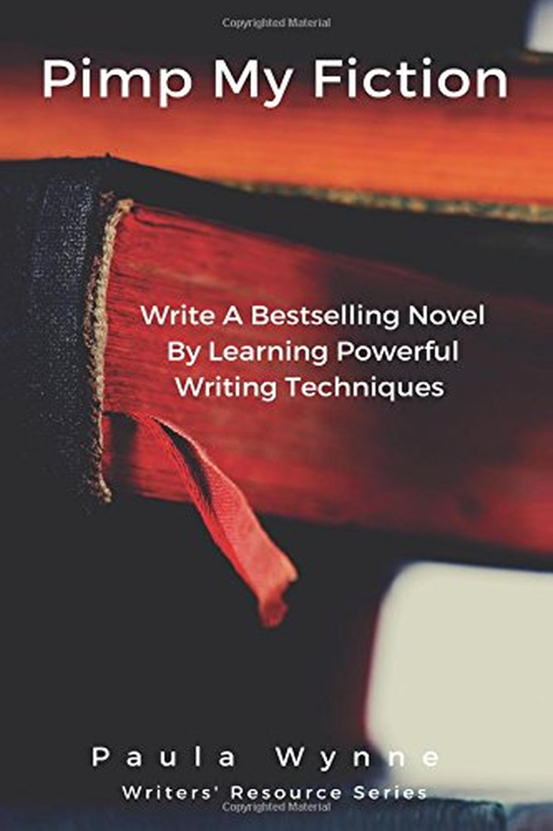 Pimp My Fiction: Powerful Writing Creates Bestsellers: Secrets of Writing a Succ