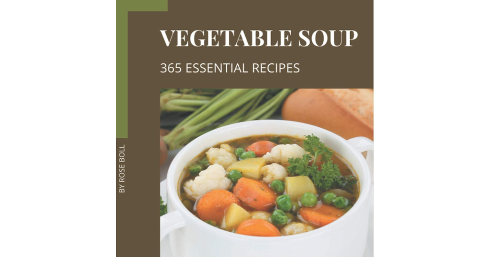 365 Essential Vegetable Soup Recipes: Vegetable Soup Cookbook - Your Best Friend
