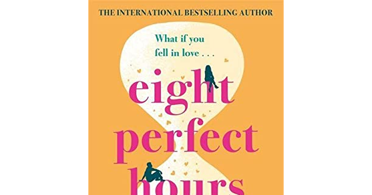Eight Perfect Hours: the Heartwarming and Romantic Love Story Everyone Is Fallin