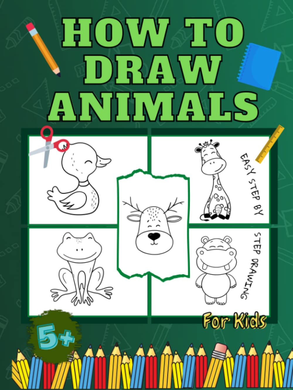 How to Draw Animals Book for Kids: Easy Techniques and Simple Step-By-Step Guide