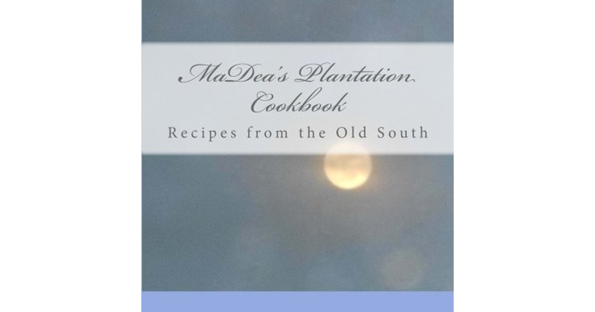 Madea'S Plantation Cookbook: Recipes from the Old South NEW BOOK