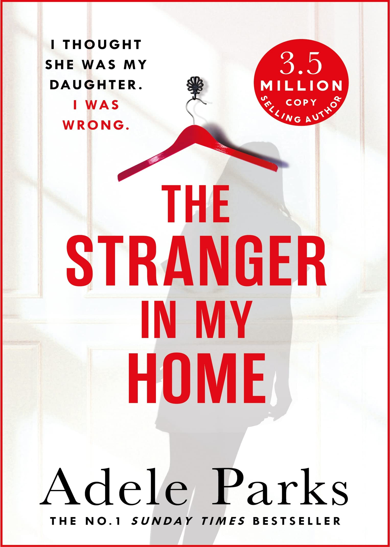 The Stranger in My Home: I Thought She Was My Daughter. I Was Wrong.: the Stunni
