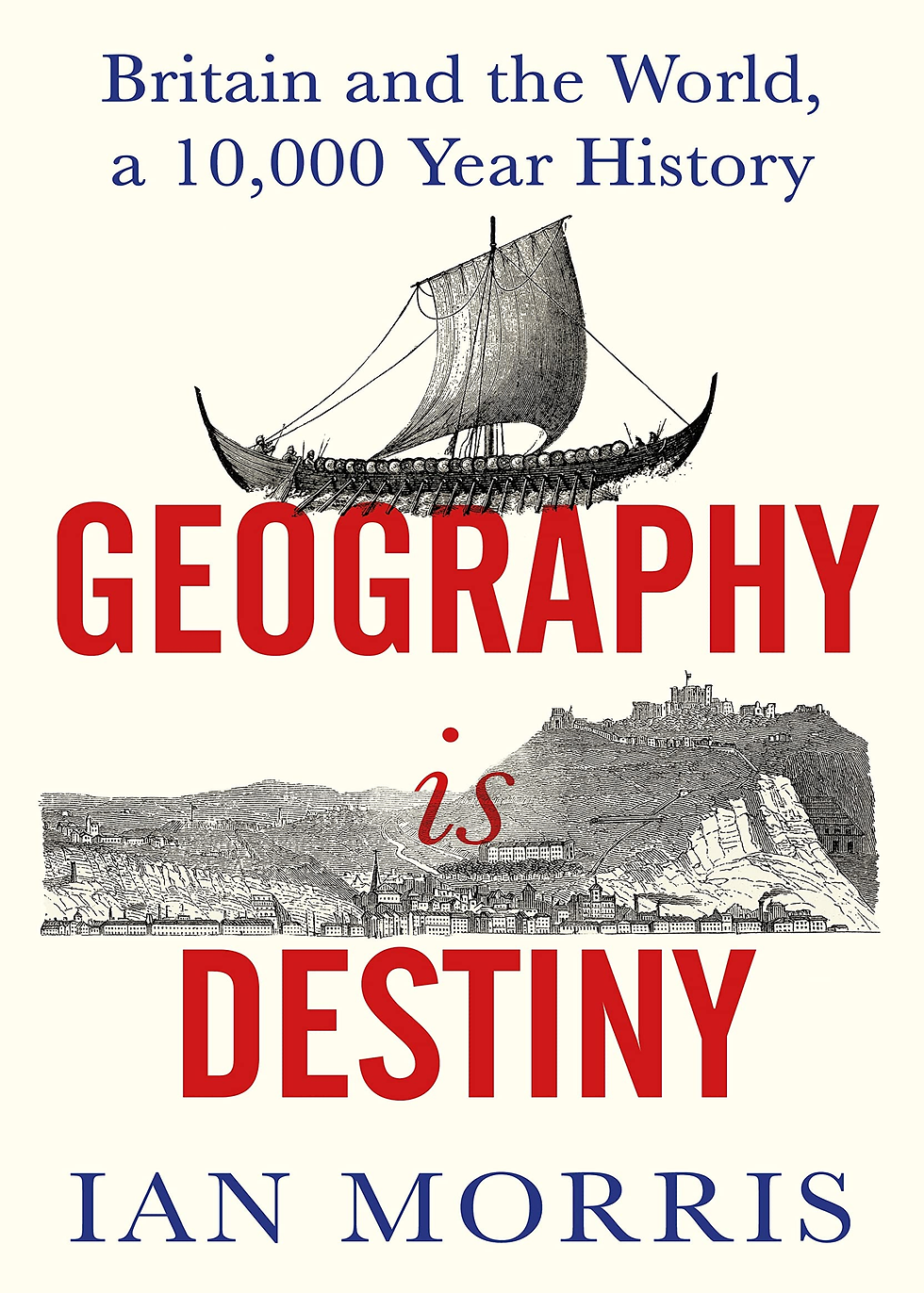 Thumbnail: Geography Is Destiny: Britain and the World, a 10,000 Year History a book