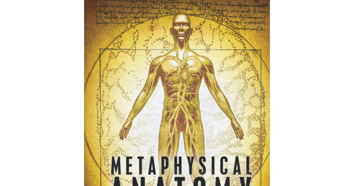 Metaphysical Anatomy: Your Body Is Talking, Are You Listening?: 1