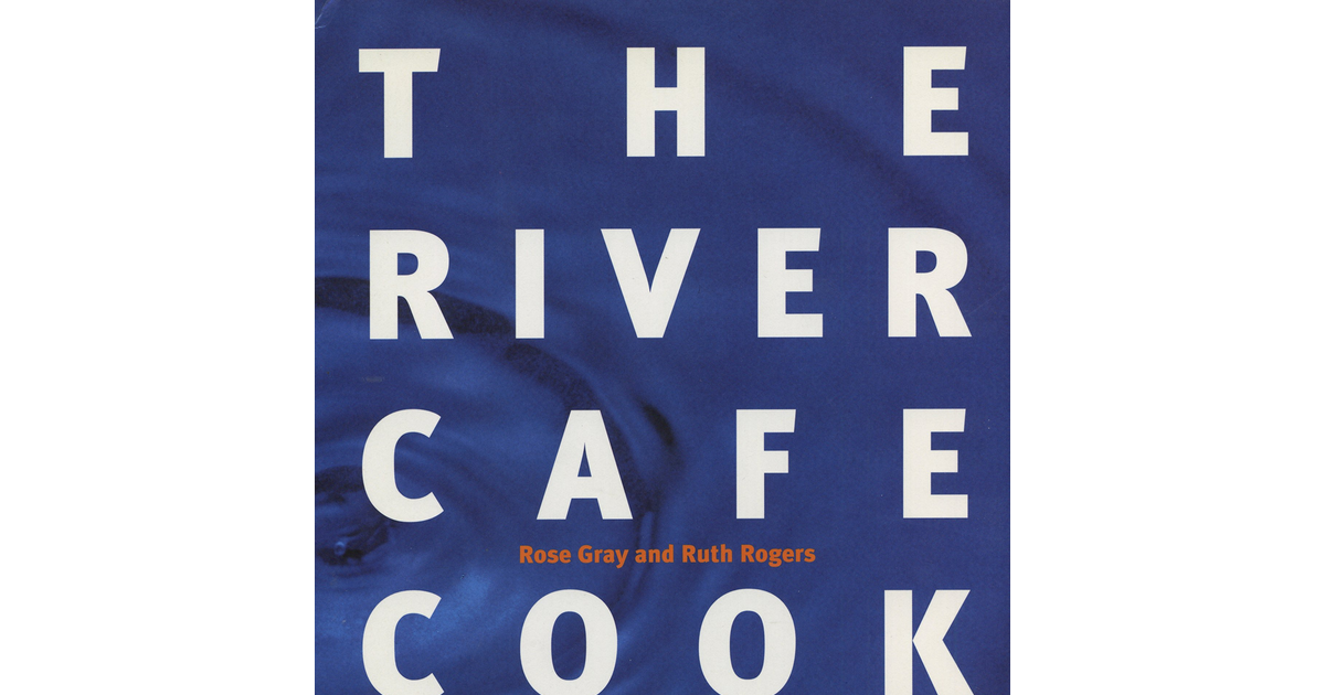 The River Cafe Cookbook