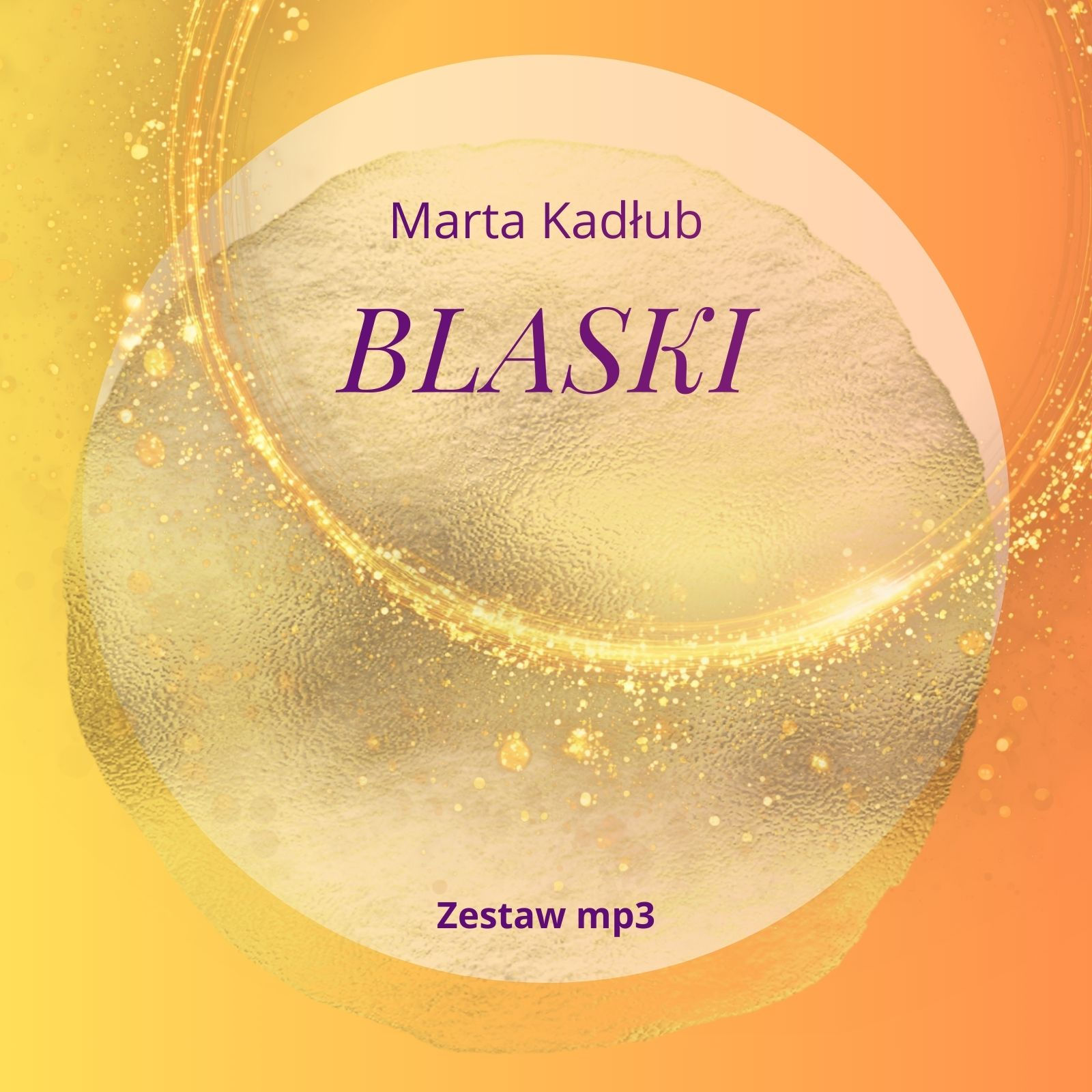 "Blaski" / zestaw mp3 - relaksacje, wizualizacje, medytacje.