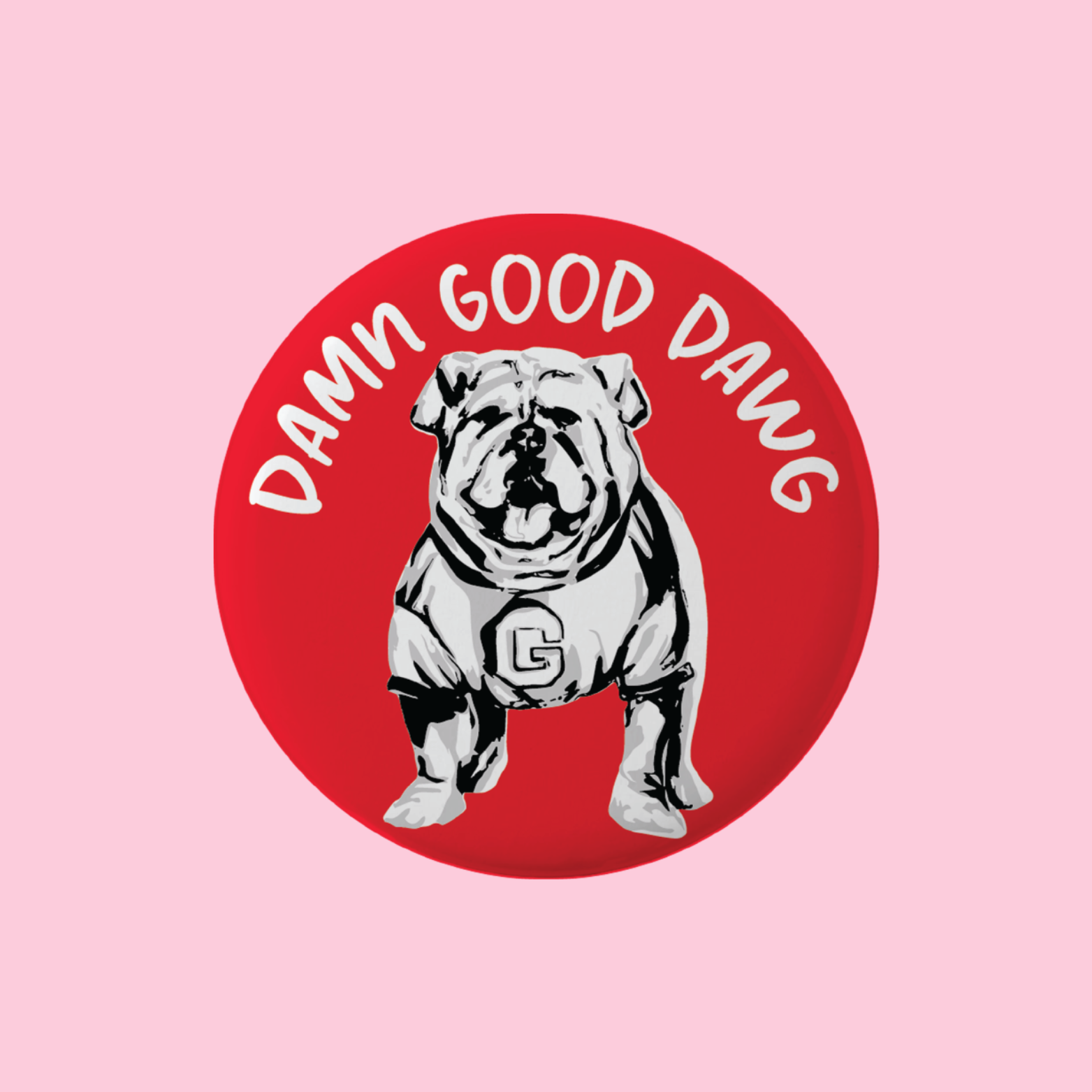 Damn Good Dawg Button