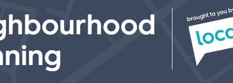 End of Locality Grant Funding for Neighbourhood Planning – What Next for Local Communities?