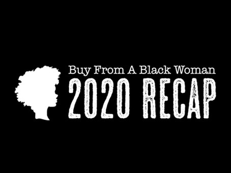 The Buy From a Black Woman 2020 Recap